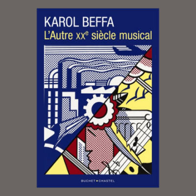 Karol Beffa - L'autre XXe siècle musical cover