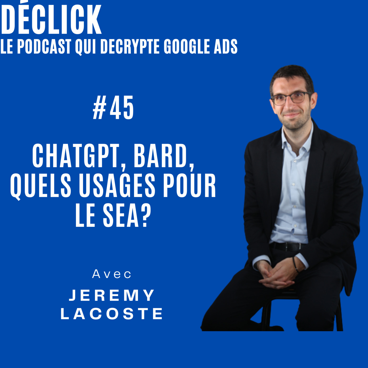 Déclick - le podcast qui décrypte Google Ads