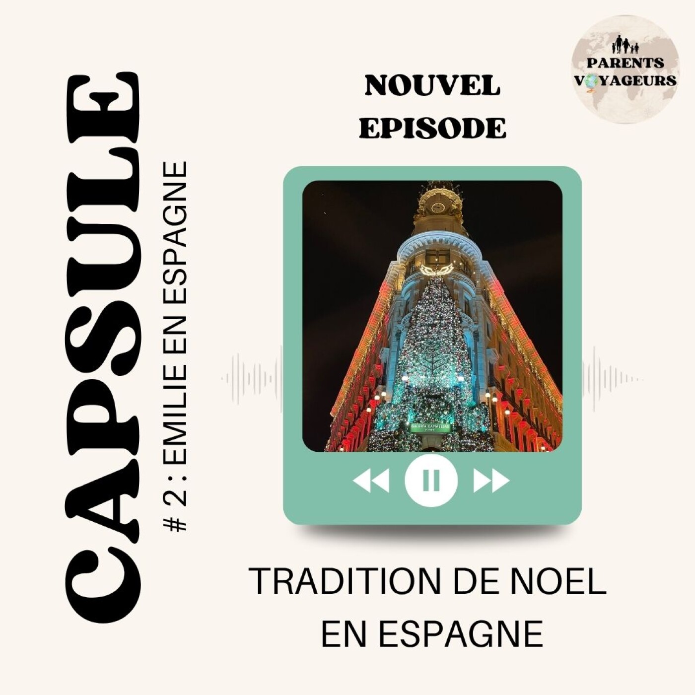 Espagne Capsule #2 - Noël en Espagne : entre traditions, gourmandises et magie qui durent jusqu’en janvier