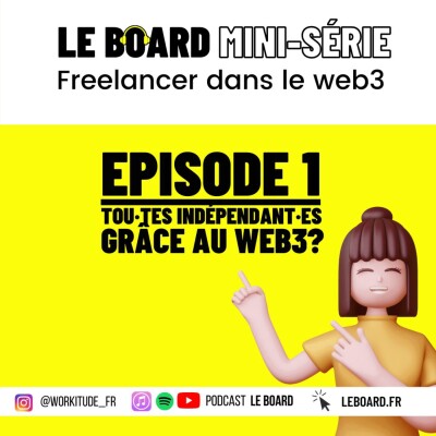 Tou·tes indépendant·es grâce au web3? 🛸 Travailler dans le Web3 - Mini-série - Episode 1 cover