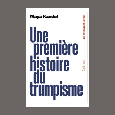 Maya Kandel - Une première histoire du trumpisme cover