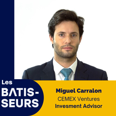 #38 [ÉPISODE EN ANGLAIS] Miguel CARRALON - CEMEX Ventures : Quand le capital-risque transforme la construction. cover