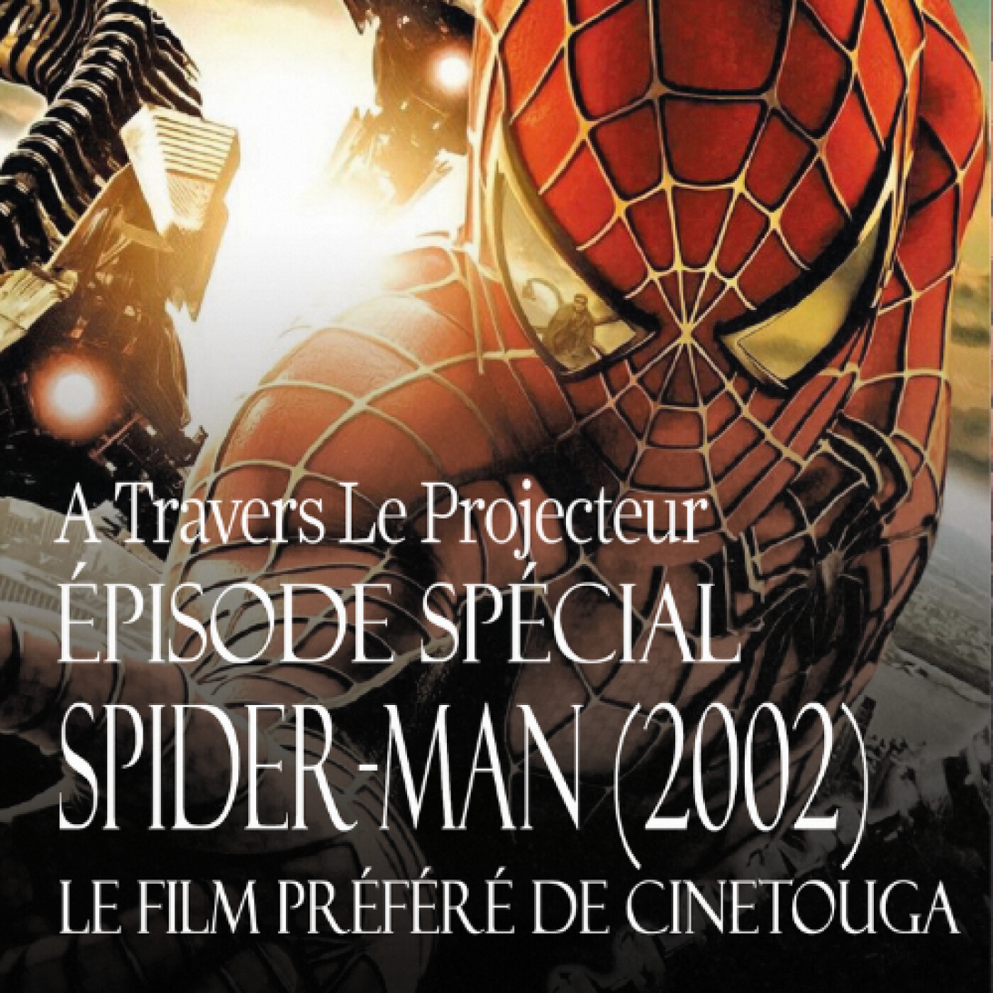 Episode spécial 2 : Le film préféré de @cinetouga Spider-Man 2 (2004) episode artwork
