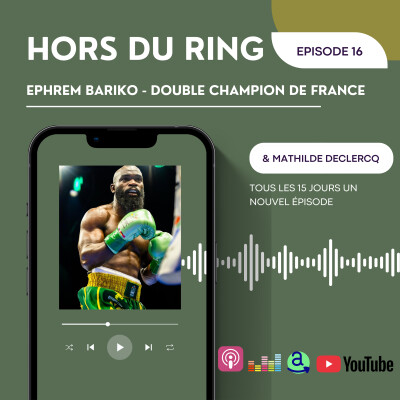 Episode 16 - Un boxeur devient dangereux quand il est aligné avec lui-même ! Ephrem Bariko Champion de France cover