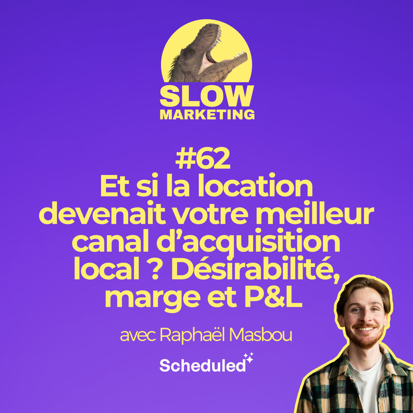 #62 - Et si la location devenait votre meilleur canal d’acquisition local ? Désirabilité, marge et P&L avec Raphaël Masbou de Lokki