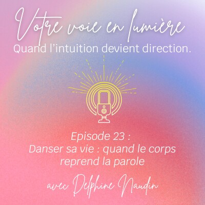 Episode 23 - Danser sa vie : quand le corps reprend la parole cover
