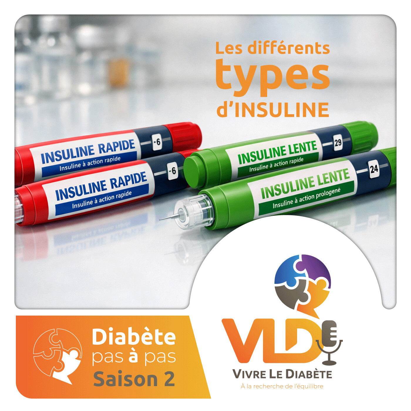 Diabète pas à pas - Les différents types d’insuline | Vivre le diabète