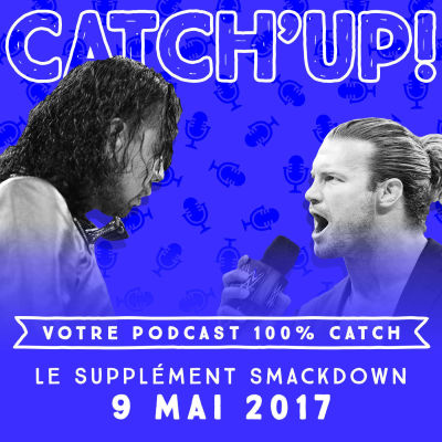 Catch'up! Smackdown du 9 mai 2017 cover
