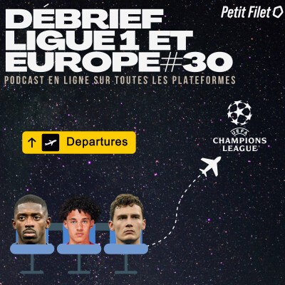 Débrief Ligue 1 et Europe #30 - Petit Filet cover