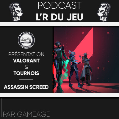 Présentation de Valorant & Assassin's Creed- L'R du jeu S05 EP25 cover