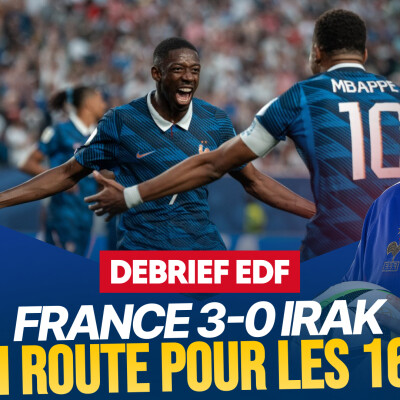 Le Débrief du mondial : les Bleus montent encore en puissance cover