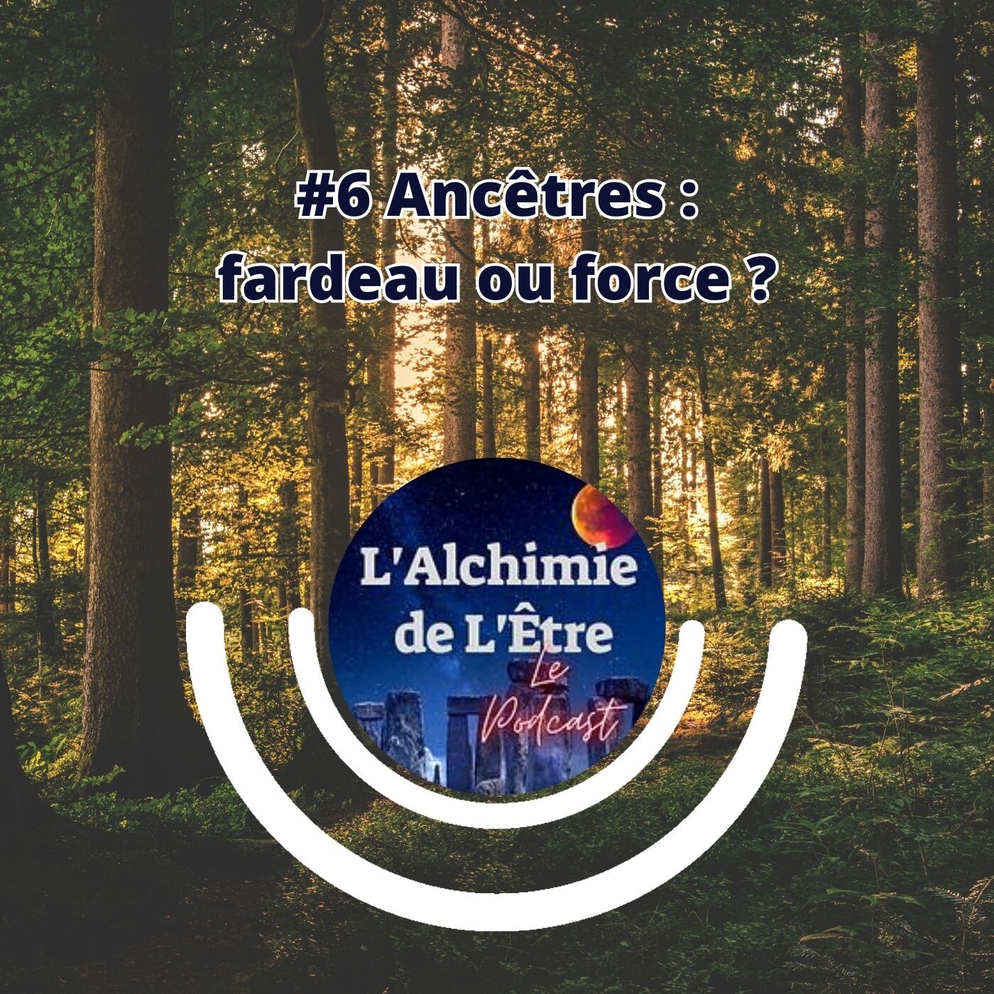 #6 Ancêtres : fardeau ou force ? episode artwork