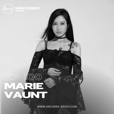 EP100 — Uncoded Radio presents Uncoded Sessions: Special Series — Marie Vaunt [Techno — Peak Time / Driving] cover