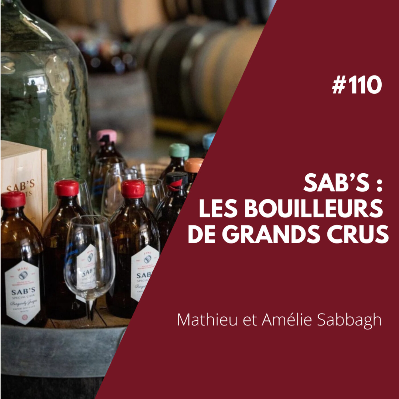 #110 - Sab's : Les Bouilleurs De Grand Crus