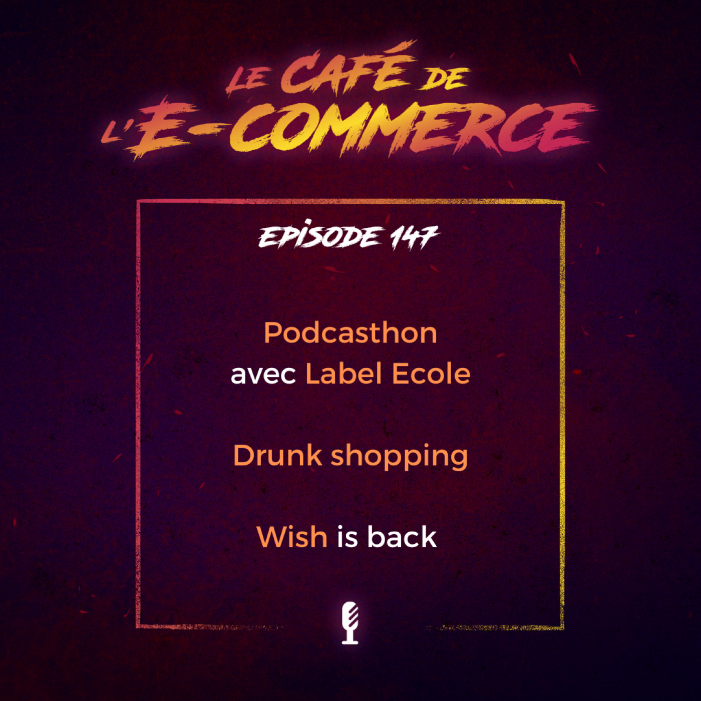 Podcasthon avec Label Ecole, drunk shopping et Wish is back