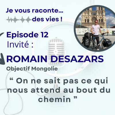 ÉPISODE 12 - Romain DESAZARS - Objectif Mongolie cover