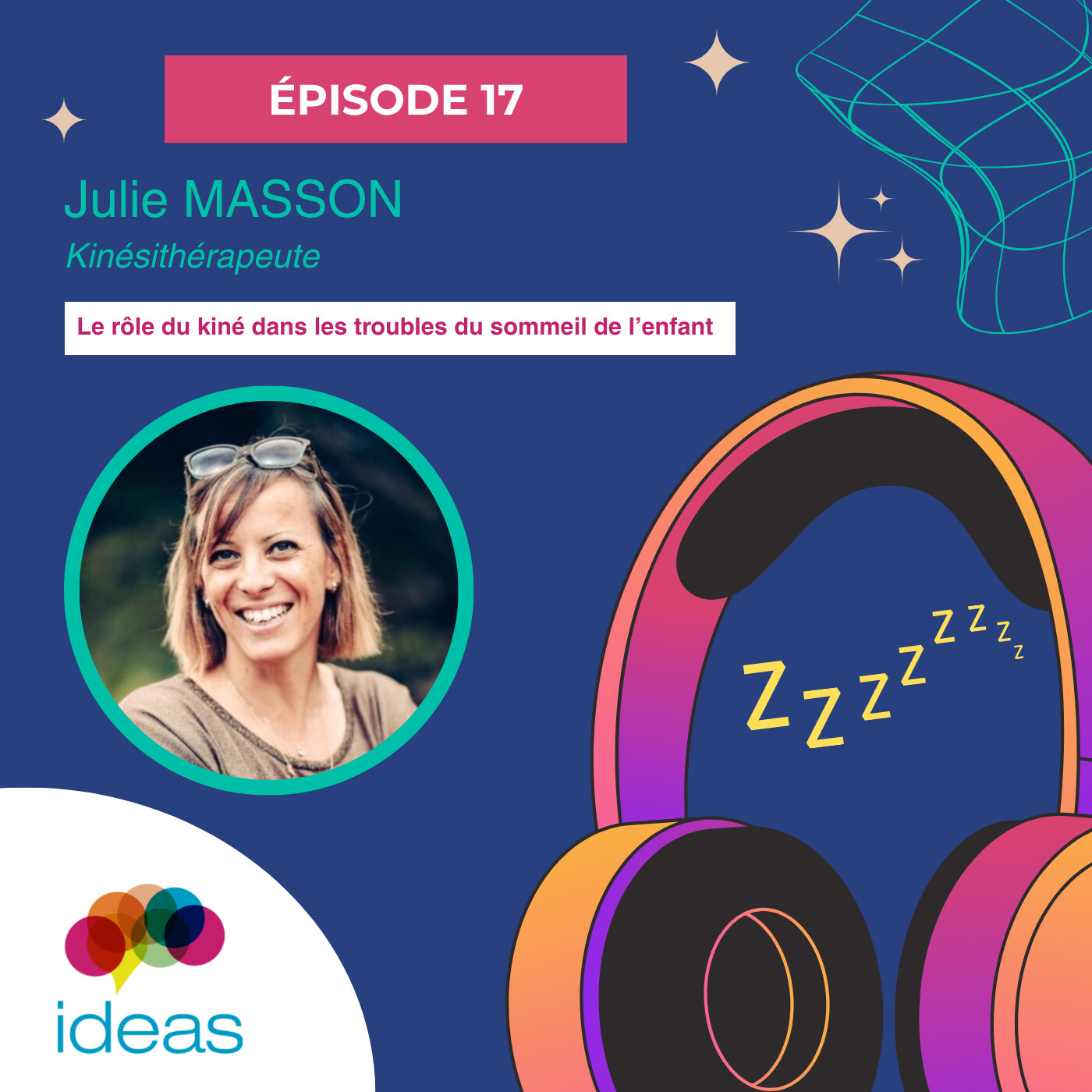 #17 - Julie MASSON - Le rôle du kiné dans les troubles du sommeil de l’enfant episode artwork