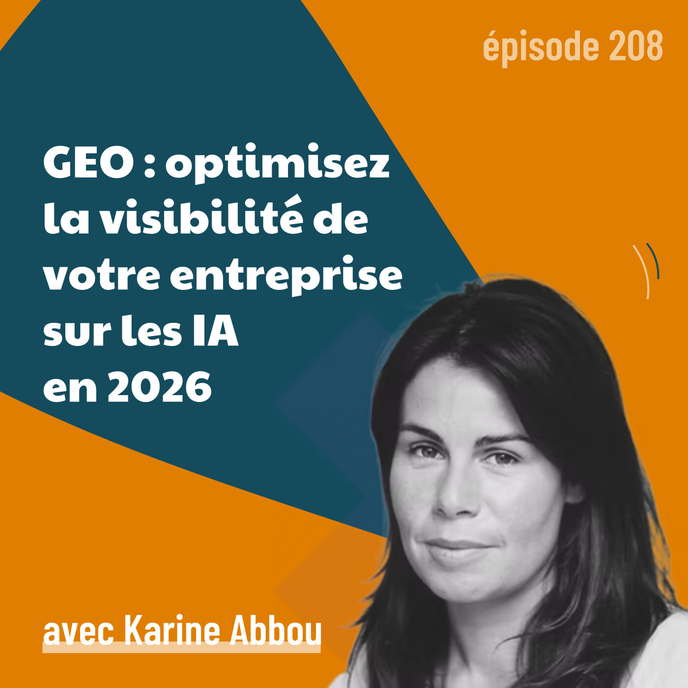 208 - GEO : optimisez la visibilité de votre entreprise sur les IA en 2026 - avec Karine Abbou | stratégie de contenu, SEO, LLM