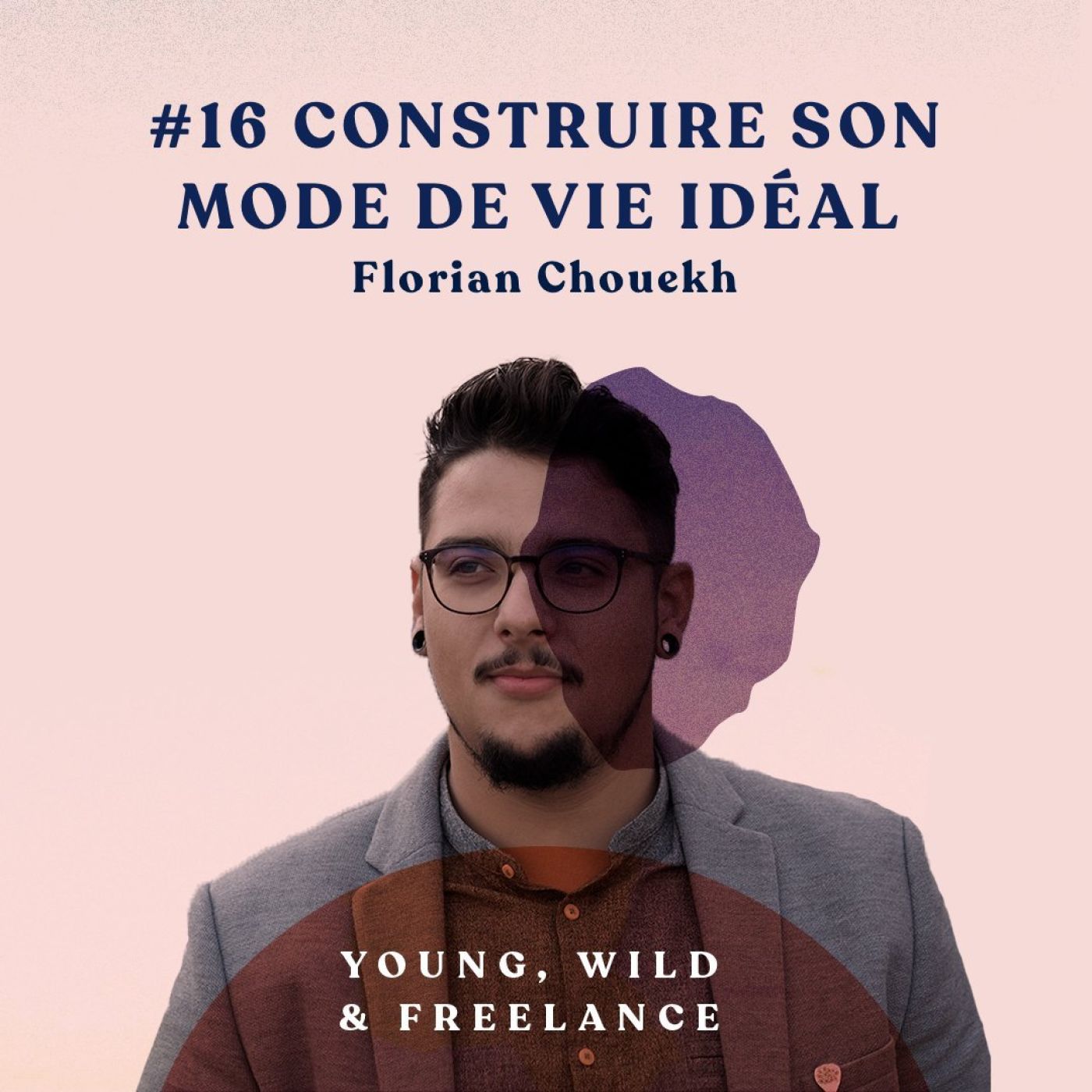 16. Construire son mode de vie idéal - avec Florian Chouekh episode artwork
