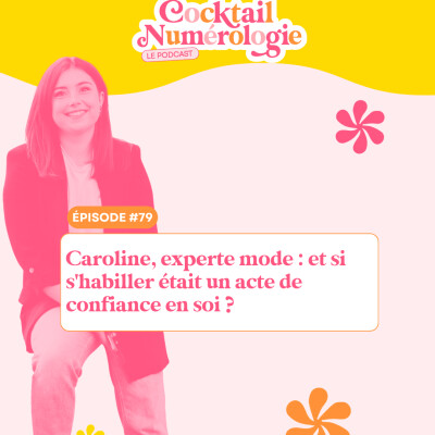 #79 : Caroline, experte mode : et si s'habiller était un acte de confiance en soi ? cover