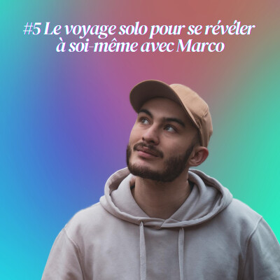 [ INSTANTS CLÉS ] - S'ouvrir à l'inattendu lors d'un voyage solo avec Marco cover