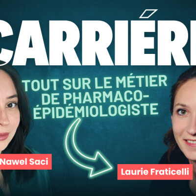 Tout sur le métier de pharmaco-épidémiologiste - Avec Laurie Fraticelli cover