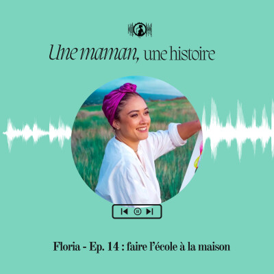 Floria - Ep. 14 : faire l’école à la maison cover