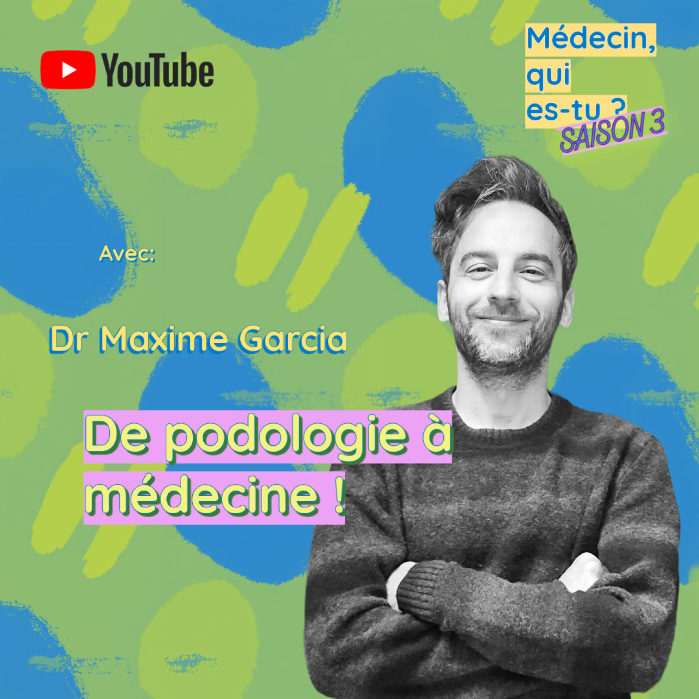 #64. Dr Maxime Garcia: De podologie à médecine ! episode artwork