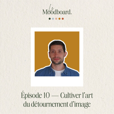 ÉP10 — Cultiver l'art du détournement d'image - Avec Romain Joly cover