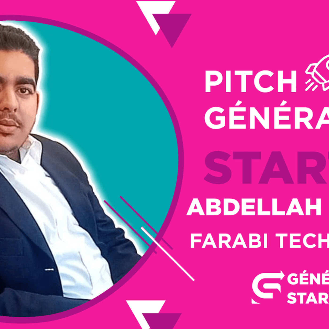 Pitch Génération StartUP reçoit Abdellah Si Bella, Mister de FARABI TECHNOLOGIES episode artwork