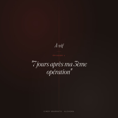 Episode 1 : 7 jours après ma troisième opération cover