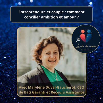 Entrepreneure et couple : comment concilier ambition et amour — avec Marylène Duval-Gaucherot cover