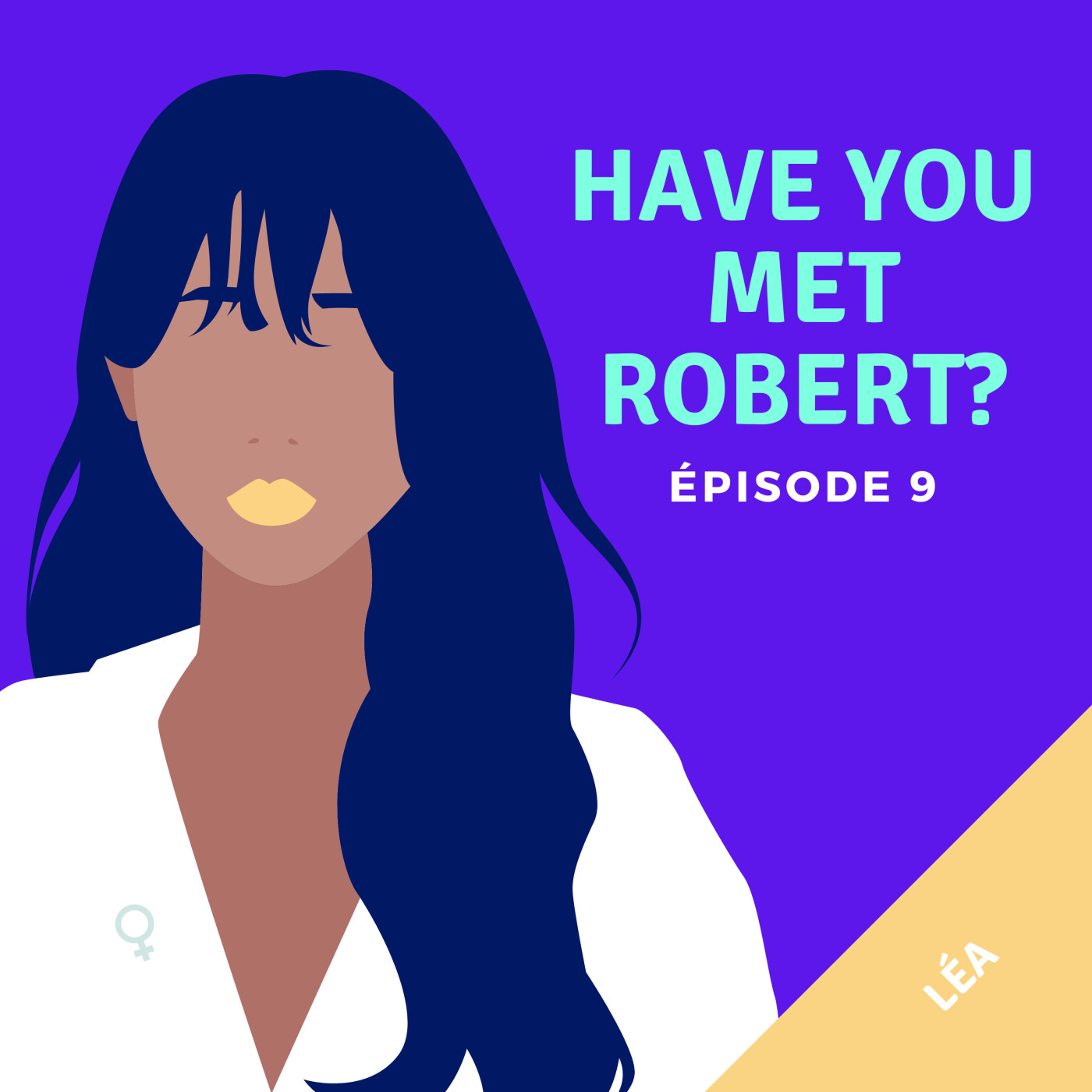 Have You Met Robert? Le Podcast