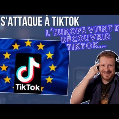 L'UE s'attaque à TikTok : L'Europe vient de découvrir TikTok... cover