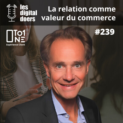 #239 Et si la vraie valeur du commerce, c’était la relation ? par Cyril cover
