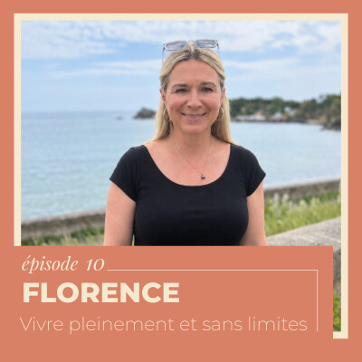 EP 10 - Florence : Vivre pleinement et sans limites cover