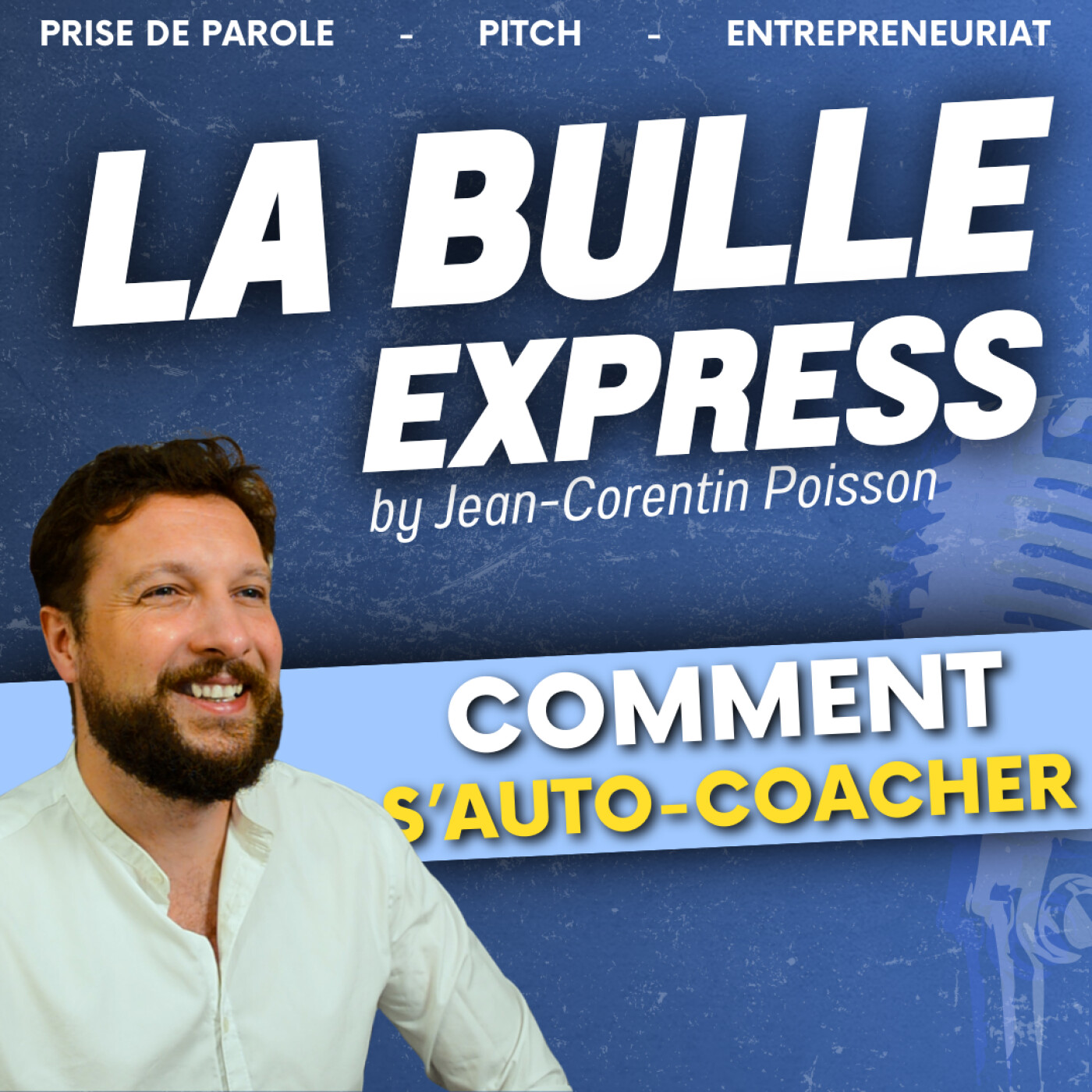 Auto-coaching : Devenez un pro de la prise de parole en public ! | La Bulle Express episode artwork