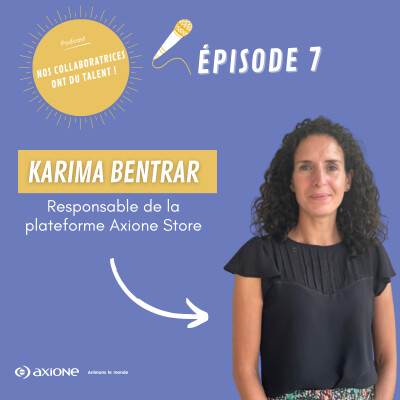 Karima Bentrar, Responsable de la plateforme Axione Store cover