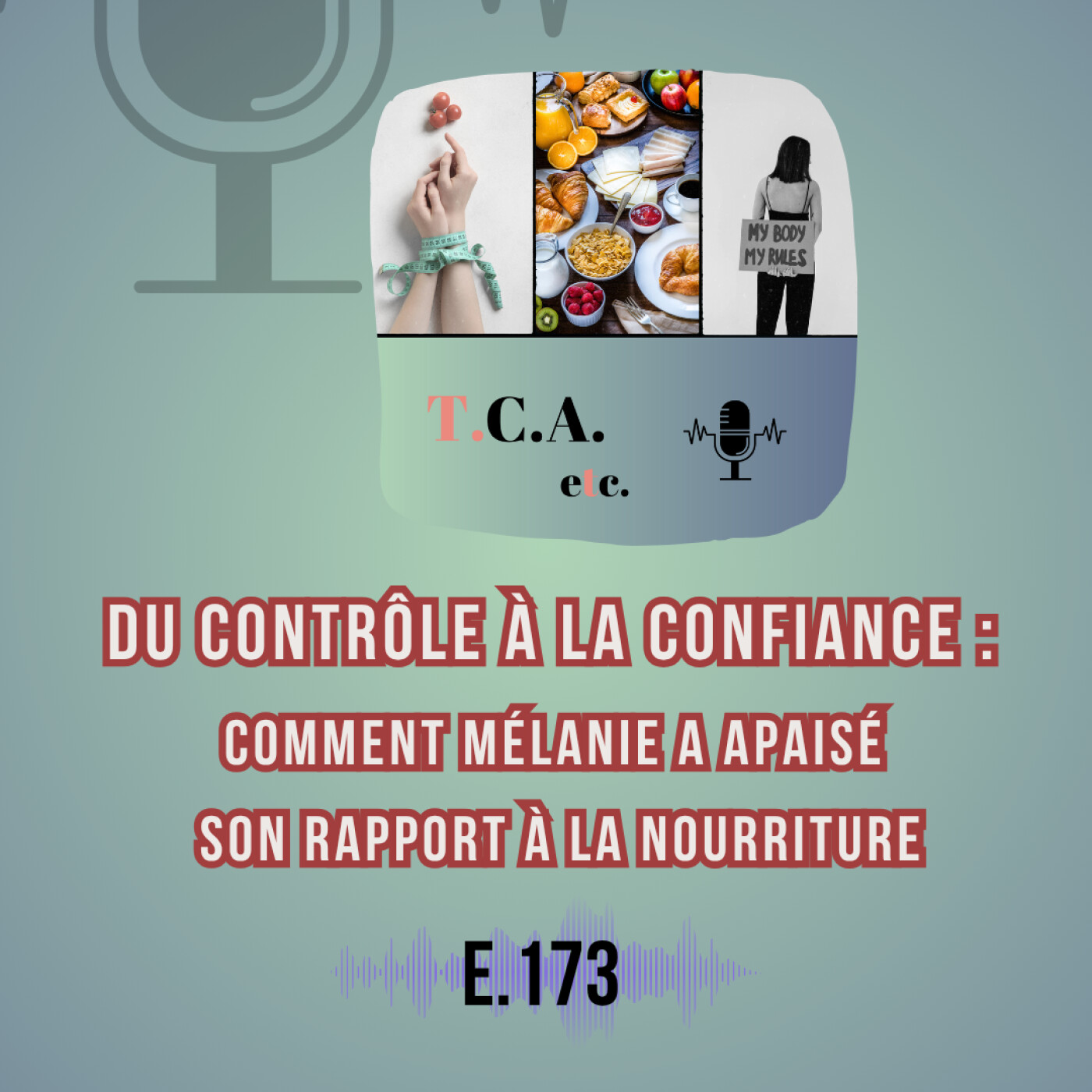 Du contrôle à la confiance : comment Mélanie a apaisé son rapport à la nourriture E.173 episode artwork
