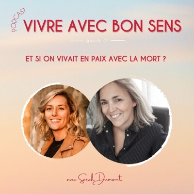 42 - Et si on vivait en paix avec la mort ? avec Sarah Dumont cover