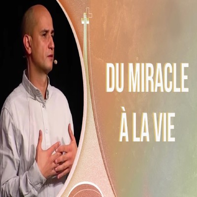 Du miracle à la vie | Pasteur Sylvain Cucuzzella cover