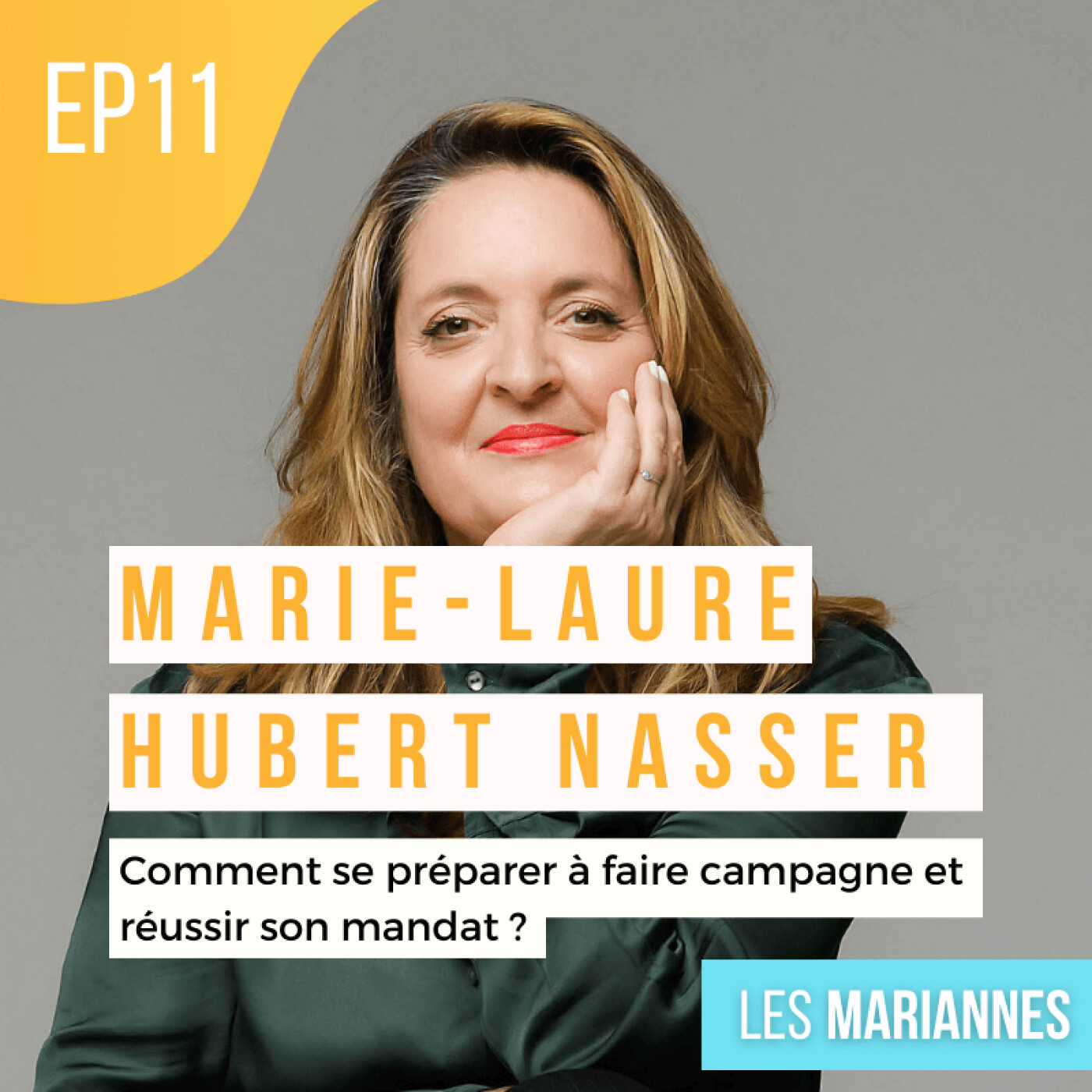 #11 : Marie-Laure Hubert Nasser, 9 Conseils pour Réussir en Politique