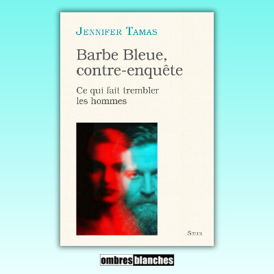 Jennifer Tamas → Barbe Bleue, contre-enquête : Ce qui fait trembler les hommes cover