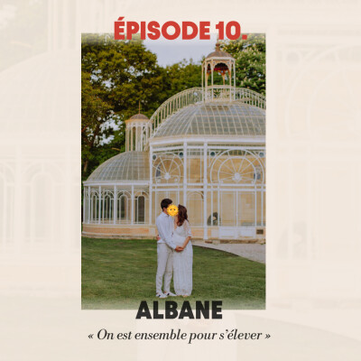 #10 - Albane : "On est ensemble pour s'élever" cover