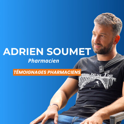 #21 - Le futur de la pharmacie et les défis du métier - Interview Adrien SOUMET, Pharmacien cover