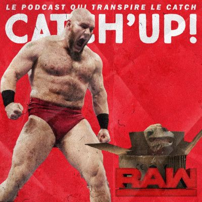 Catch'up! WWE Raw du 8 avril 2019 — Monstres & Cie cover