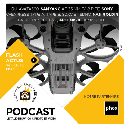 S1205 - LE FLASH ACTUS : DJI Avata360, Samyang AF 35 mm f/1,8 P FE, la rétrospective Nan Goldin, Sony et les cartes mémoires c'est fini... cover