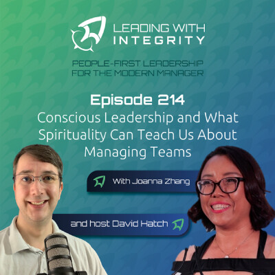 Ep.214: Conscious Leadership and What Spirituality Can Teach Us About Managing Teams, with Joanna Zhang | Leadership Podcasts cover