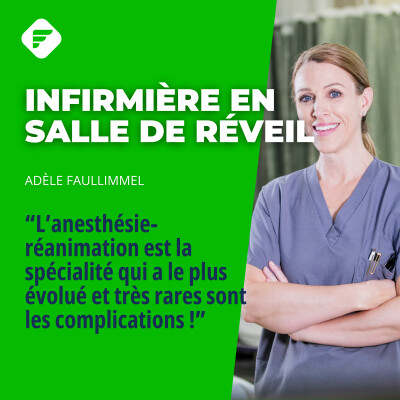 "L'anesthésie-réanimation est la spécialité qui a le plus évolué", Adèle, infirmière en salle de réveil cover