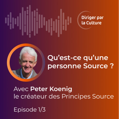 Qu’est-ce qu’une personne Source ? | Diriger par la Culture avec Peter Koenig cover